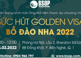 BSOP EVENT: SỨC HÚT GOLDEN VISA BỒ ĐÀO NHA NĂM 2022