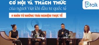 Btalk 03: Cơ hội và thách thức của người Việt khi đầu tư quốc tế – Nhìn từ những trải nghiệm thực tế