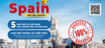 5 suất đầu tư cuối cùng cho Golden Visa Tây Ban Nha – Cam kết hoàn tiền 100%