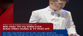 Đầu tư – Định cư nước ngoài: Bài học từ vụ kiện của Đàm Vĩnh Hưng và tỷ phú Mỹ