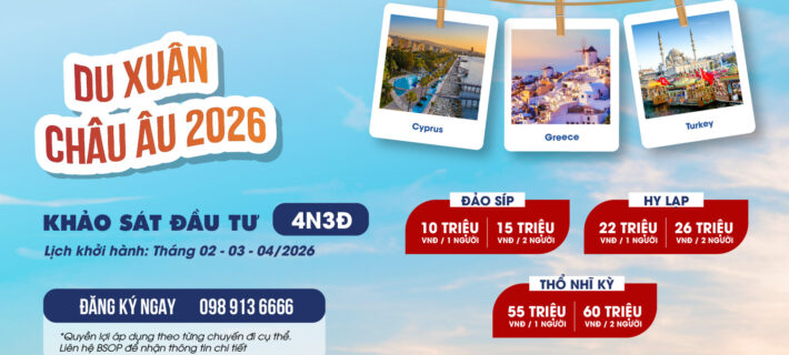 Du xuân châu Âu – Khảo sát đầu tư 2026 cùng BSOP chỉ từ 10 triệu đồng