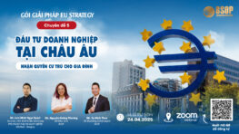 Mời tham dự Talkshow Online: Đầu tư doanh nghiệp tại châu Âu – Nhận quyền cư trú cho gia đình