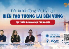 Mời tham dự sự kiện: Đầu tư bất động sản Hy Lạp – Kiến tạo tương lai bền vững