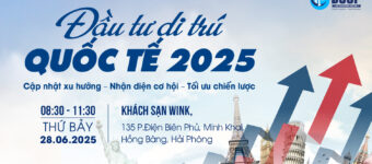 Mời tham dự sự kiện “Đầu tư di trú Quốc tế 2025: Cập nhật xu hướng, nhận diện cơ hội và tối ưu chiến lược”
