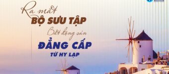 Lần đầu tiên ra mắt bộ sưu tập bất động sản cao cấp Hy Lạp tại Việt Nam
