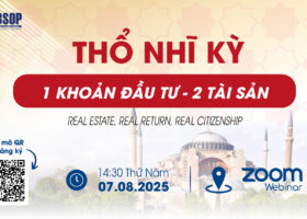 Mời tham dự sự kiện trực tuyến “THỔ NHĨ KỲ: 1 KHOẢN ĐẦU TƯ – 2 TÀI SẢN”