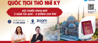 Mời tham dự sự kiện Quốc tịch Thổ Nhĩ Kỳ: Hộ chiếu trọn đời – 0 đồng chi phí