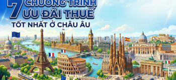 7 chương trình ưu đãi thuế tốt nhất ở châu Âu