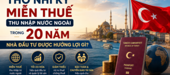 Thổ Nhĩ Kỳ miễn thuế thu nhập nước ngoài trong 20 năm: Nhà đầu tư được hưởng lợi gì?