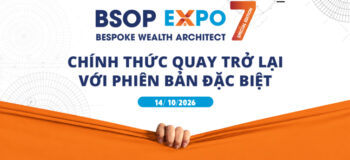 BSOP EXPO 7 ra mắt Bespoke Wealth Architect 2026 – Chương trình kiến trúc gia sản và đầu tư quốc tế cá nhân hóa